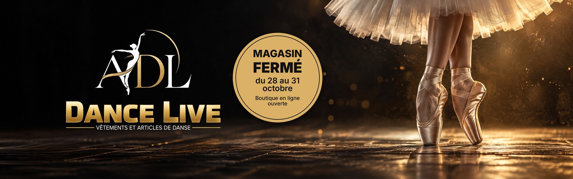 Pointes & chaussons — magasin fermé du 28 au 31 octobre, boutique en ligne ouverte